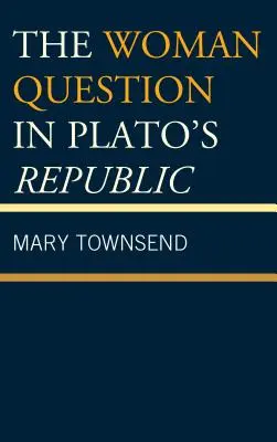 A nőkérdés Platón köztársaságában - The Woman Question in Plato's Republic