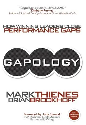 Gapology: Hogyan zárják be a győztes vezetők a teljesítménybeli hiányosságokat, 5. évfordulós kiadás - Gapology: How Winning Leaders Close Performance Gaps, 5th Anniversary Edition