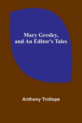 Mary Gresley, és egy szerkesztő meséi - Mary Gresley, and An Editor's Tales