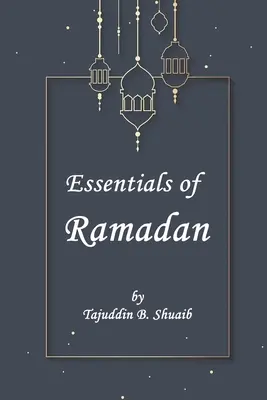 A Ramadán, a böjti hónap alapjai - Essentials of Ramadan, The Fasting Month