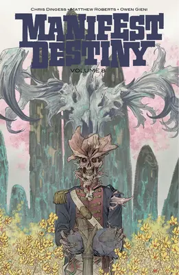 Manifest Destiny, 8. kötet - Manifest Destiny, Volume 8