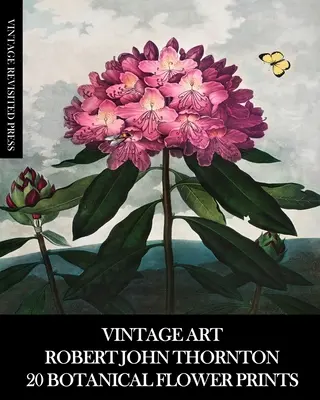 Vintage Art: Robert John Thornton: 20 botanikai virágnyomatok - Vintage Art: Robert John Thornton 20 Botanical Flower Prints