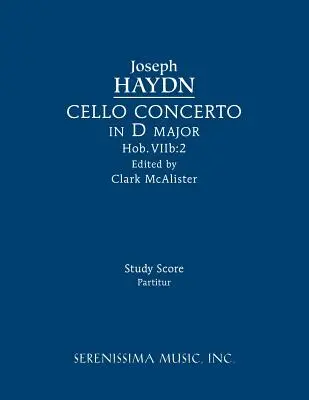 D-dúr csellóverseny, Hob.VIIb: 2: tanulmányi partitúra - Cello Concerto in D major, Hob.VIIb: 2: Study score