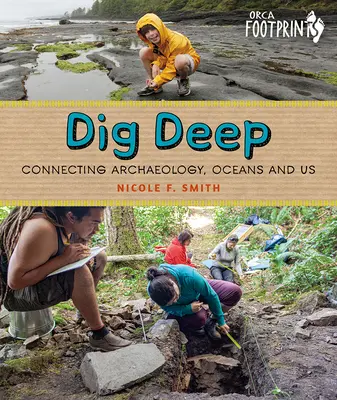 Dig Deep: A régészet, az óceánok és mi összekötése - Dig Deep: Connecting Archaeology, Oceans and Us