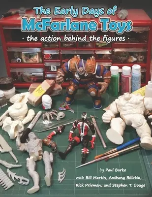 A McFarlane Toys korai napjai: A figurák mögötti akció - The Early Days of McFarlane Toys: The Action Behind the Figures