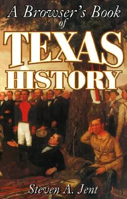 A böngésző könyve Texas történelméről - Browser's Book of Texas History