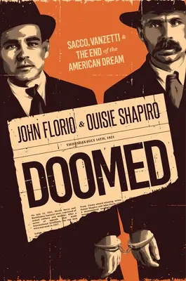 Doomed: Sacco, Vanzetti és az amerikai álom vége - Doomed: Sacco, Vanzetti & the End of the American Dream