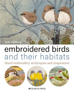 Hímzett madarak és élőhelyeik: Kézi hímzési technikák és inspiráció - Embroidered Birds and Their Habitats: Hand Embroidery Techniques and Inspiration