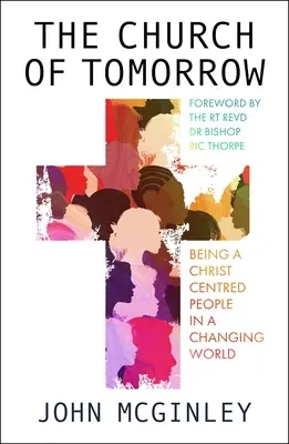 A holnap egyháza: Krisztusközpontú emberek lenni egy változó világban - The Church of Tomorrow: Being a Christ Centred People in a Changing World