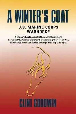 Egy téli kabát: Az amerikai tengerészgyalogság harci lovasa - A Winter's Coat: U.S. Marine Corps Warhorse