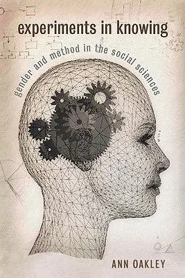 Kísérletek a megismerésre: Gender and Method in the Social Sciences - Experiments in Knowing: Gender and Method in the Social Sciences