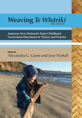 Weaving te Whāriki: Aotearoa Új-Zéland kisgyermekkori tantervi dokumentuma elméletben és gyakorlatban (3. kiadás) - Weaving te Whāriki: Aotearoa New Zealand's early childhood curriculum document in theory and practice (3rd ed)