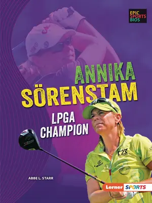 Annika Srenstam: LPGA bajnok - Annika Srenstam: LPGA Champion