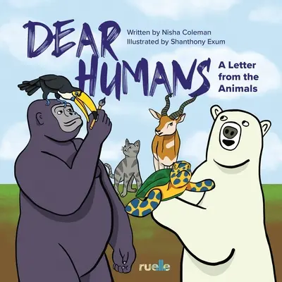 Kedves emberek! Levél az állatoktól - Dear Humans: A Letter from the Animals