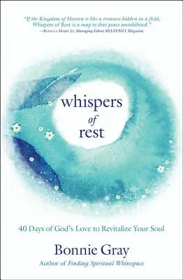 A pihenés suttogása: 40 nap Isten szeretetéből, hogy újjáéledjen a lelked - Whispers of Rest: 40 Days of God's Love to Revitalize Your Soul