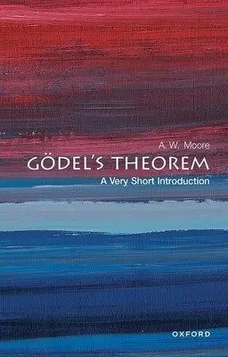 A Gdel-tétel: Gdel Gdel: Egy nagyon rövid bevezetés - Gdel's Theorem: A Very Short Introduction