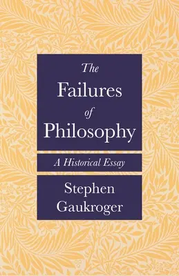 A filozófia kudarcai: Történelmi esszé - The Failures of Philosophy: A Historical Essay