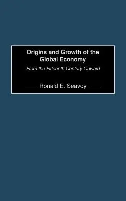 A globális gazdaság eredete és növekedése: A tizenötödik századtól kezdve - Origins and Growth of the Global Economy: From the Fifteenth Century Onward