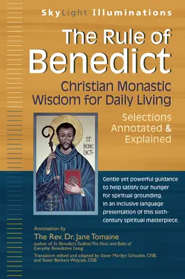Benedek szabálya: Keresztény szerzetesi bölcsesség a mindennapi élethez - Válogatott magyarázatok és magyarázatok. - The Rule of Benedict: Christian Monastic Wisdom for Daily Living--Selections Annotated & Explained