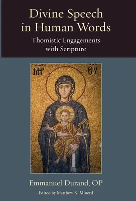 Isteni beszéd emberi szavakkal: Thomista elköteleződések a Szentírással - Divine Speech in Human Words: Thomistic Engagements with Scripture