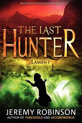 Der letzte Jäger - Klage (Buch 4 der Antarktos-Saga) - The Last Hunter - Lament (Book 4 of the Antarktos Saga)