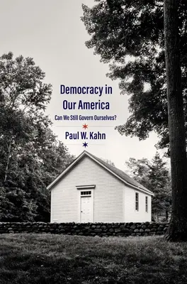 Demokrácia a mi Amerikánkban: Can We Still Governing Ourselfes? - Democracy in Our America: Can We Still Govern Ourselves?