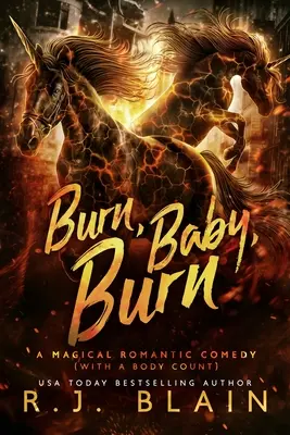 Burn, Baby, Burn: Mágikus romantikus vígjáték (holttestek számával) - Burn, Baby, Burn: A Magical Romantic Comedy (with a body count)