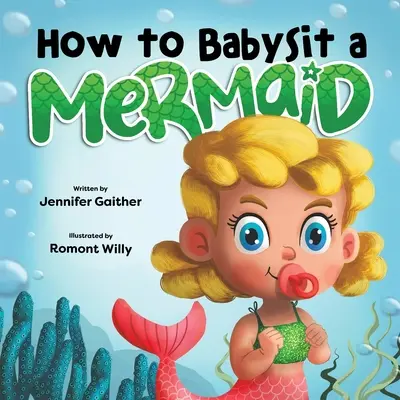 Hogyan bébiszitterkedjünk egy sellővel? - How to Babysit a Mermaid