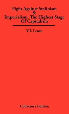 Harc a sztálinizmus és az imperializmus ellen: A kapitalizmus legmagasabb foka - Fight Against Stalinism & Imperialism: The Highest Stage of Capitalism