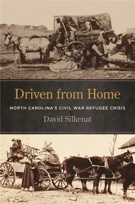 Elűzve otthonról: Észak-Karolina polgárháborús menekültválsága - Driven from Home: North Carolina's Civil War Refugee Crisis