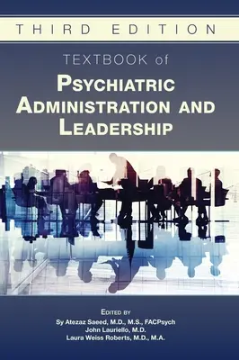 A pszichiátriai adminisztráció és vezetés tankönyve - Textbook of Psychiatric Administration and Leadership