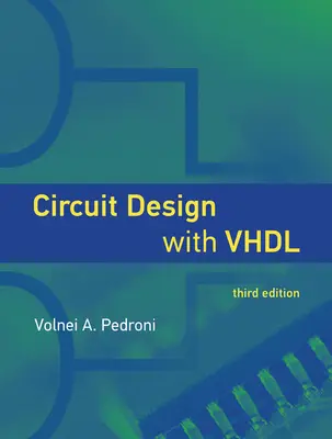 Circuit Design with Vhdl, harmadik kiadás - Circuit Design with Vhdl, Third Edition