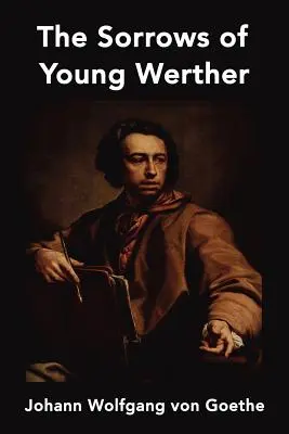 Az ifjú Werther bánata - The Sorrows of Young Werther