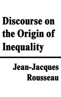 Értekezés az egyenlőtlenség eredetéről - Discourse on the Origin of Inequality