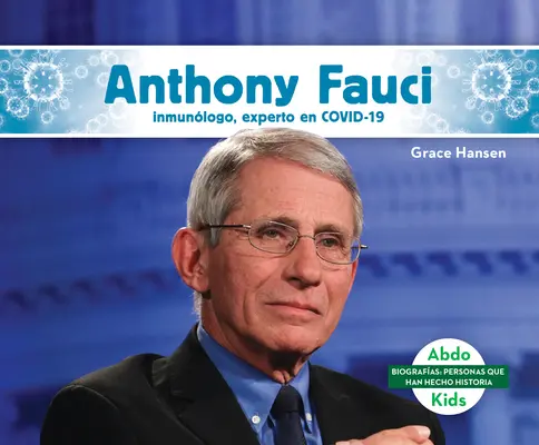 Anthony Fauci: Inmunlogo, Experto En Covid-19