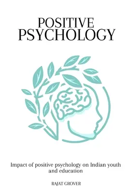 A pozitív pszichológia hatása az indiai ifjúságra és az oktatásra - Impact of positive psychology on Indian youth and education