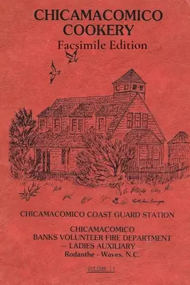 Chicamacomico szakácskönyv, második kötet, fakszimile kiadás - Chicamacomico Cookery, Volume Two, Facsimile Edition