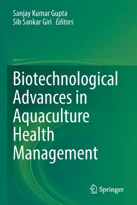 Biotechnológiai előrelépések az akvakultúra-egészségügyben - Biotechnological Advances in Aquaculture Health Management