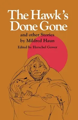 A sólyom már elment: És más történetek - The Hawk's Done Gone: And Other Stories