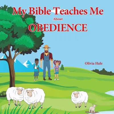 A Bibliám az engedelmességről tanít - My Bible Teaches Me About Obedience