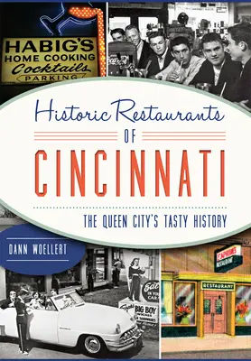 Cincinnati történelmi éttermei:: A Queen City ízletes története - Historic Restaurants of Cincinnati:: The Queen City's Tasty History