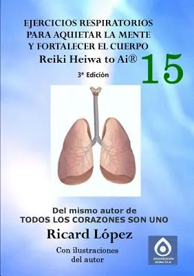 Légzőgyakorlatok az elme megnyugtatására és a test megerősítésére Reiki Heiwa to Ai (R) - Ejercicios respiratorios para aquietar la mente y fortalecer el cuerpo Reiki Heiwa to Ai (R)