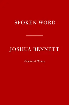 Spoken Word: A Cultural History