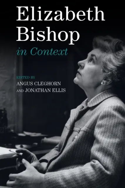 Elizabeth Bishop kontextusban - Elizabeth Bishop in Context