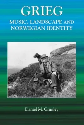 Grieg: Zene, táj és norvég identitás - Grieg: Music, Landscape and Norwegian Identity