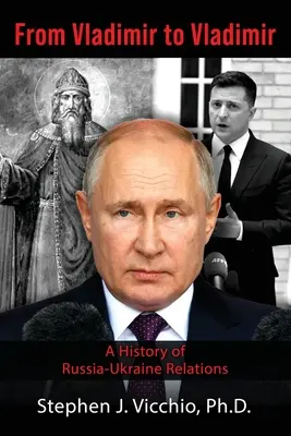 Vlagyimirtől Vlagyimirig: Az orosz-ukrán kapcsolatok története - From Vladimir to Vladimir: A History of Russia-Ukraine Relations