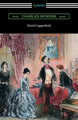 David Copperfield (Edwin Percy Whipple bevezetőjével) - David Copperfield (with an Introduction by Edwin Percy Whipple)