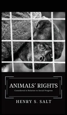 Az állatok jogai: A társadalmi haladással összefüggésben - Animals' Rights: Considered in Relation to Social Progress