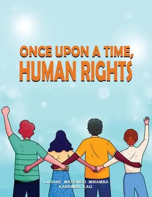 Egyszer volt, hol nem volt, az emberi jogok - Once upon a Time, Human Rights