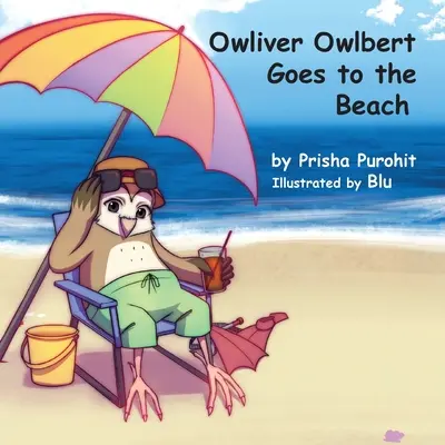 Owliver Owlbert Goes to the Beach (Owliver Owlbert a tengerpartra megy) - Owliver Owlbert Goes to the Beach